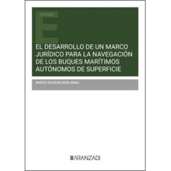 El desarrollo de un marco jurídico para la navegación de los buques marítimos autónomos de...