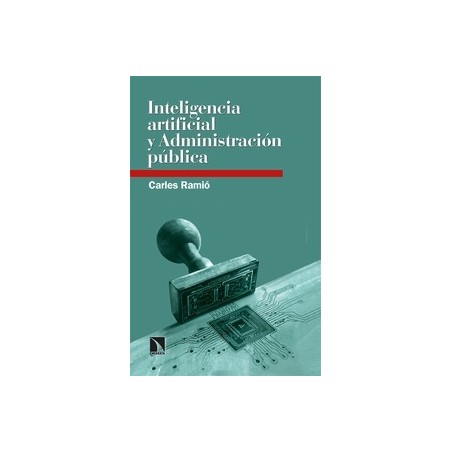 Inteligencia artificial y Administración pública "Robots y humanos compartiendo el servicio público"