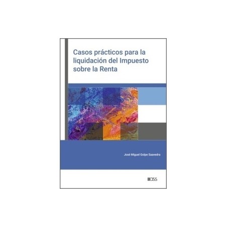 Casos prácticos para la liquidación del Impuesto sobre la Renta