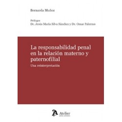 La responsabilidad penal en la relación materno y paternofilial. Una reinterpretación