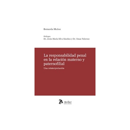 La responsabilidad penal en la relación materno y paternofilial. Una reinterpretación