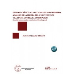 Estudio crítico a la Ley 2/2023 de 20 de febrero, análisis de la figura del Whistleblower y la...