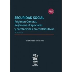 Seguridad Social. Régimen General, Regímenes Especiales y prestaciones no contributivas "8ª Edición"