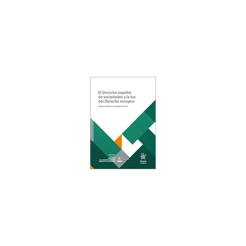 El Derecho español de sociedades a la luz del Derecho europeo. Repensando las transposiciones