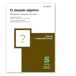 El despido objetivo 2ª Edición "62 preguntas y respuestas. Formularios"