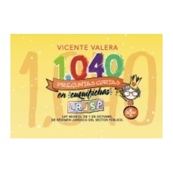 1040 Preguntas Cortas en  Cuquifichas LRJSP "Ley 40/2015, de 1 de Octubre, de Régimen Jurídico...