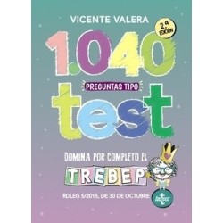 1040 preguntas tipo test TREBEP "RDLEG 5/2015, de 30 de octubre, por el que se aprueba el texto...