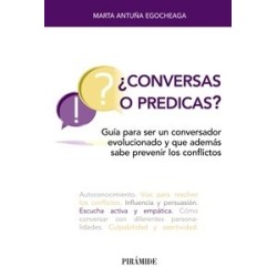 ¿Conversas o predicas? Guía para ser un conversador evolucionado y que además sabe prevenir los...