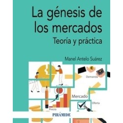 La génesis de los mercados "Teoría y práctica"