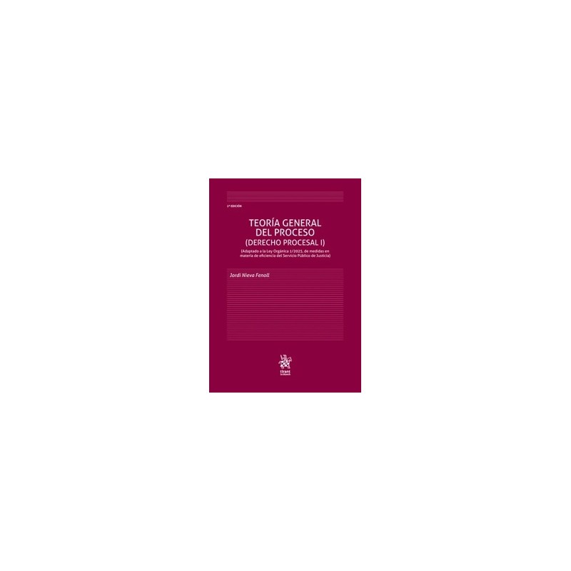 Teoría general del proceso (Derecho Procesal I) 2025 "2ª Edición Adaptado a la Ley Orgánoca 1/2025"