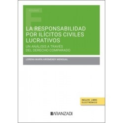 La responsabilidad por ilícitos civiles lucrativos "Un análisis a través del derecho comparado"