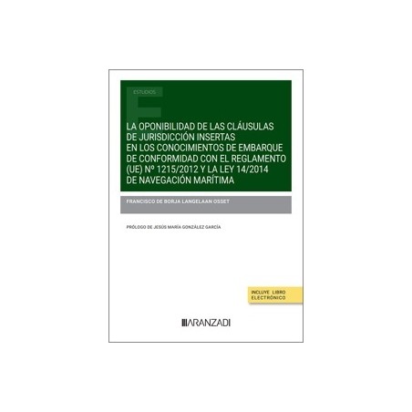 La oponibilidad de las cláusulas de jurisdicción insertas en los conocimientos de embarque de conformidad con el "Reglamento (U