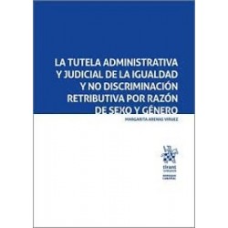 La tutela administrativa y judicial de la igualdad y no discriminación retributiva por razón de...
