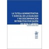 La tutela administrativa y judicial de la igualdad y no discriminación retributiva por razón de sexo y género