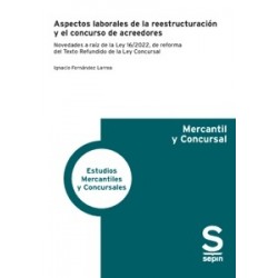 Aspectos laborales de la reestructuración y el concurso de acreedores.