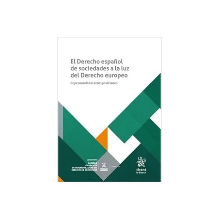El Derecho español de sociedades a la luz del Derecho europeo. Repensando las transposiciones