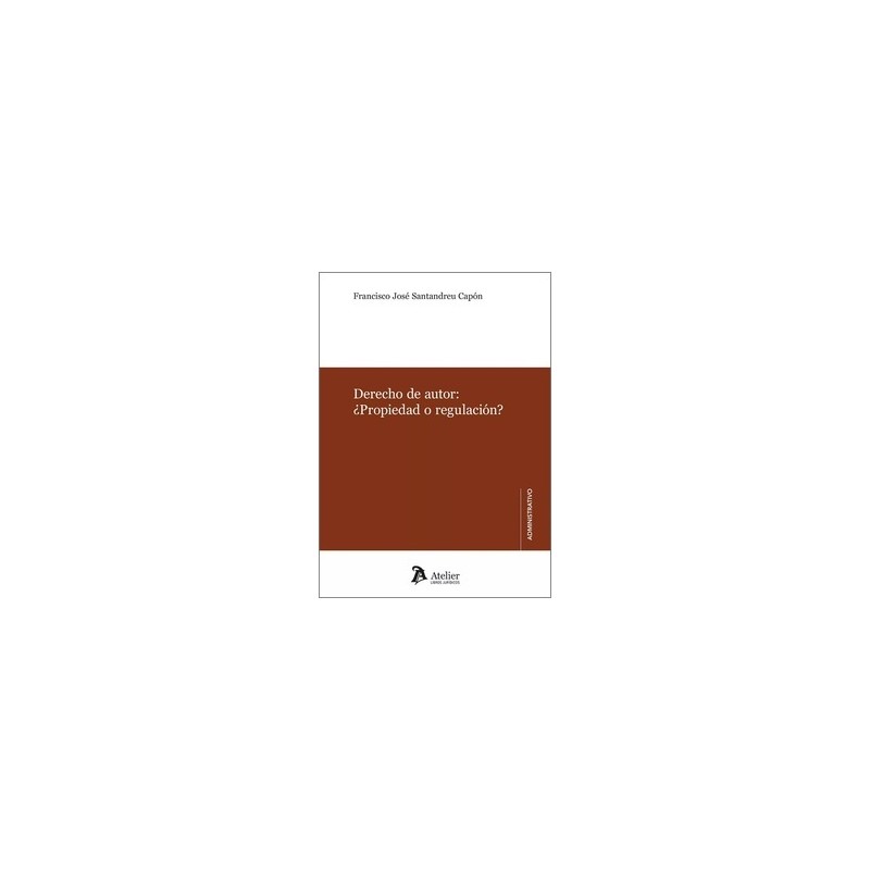 Derecho de autor: ¿propiedad o regulación?