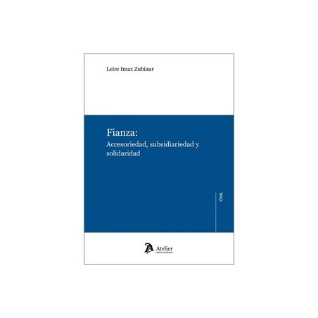 Fianza. Accesoriedad, subsidiariedad y solidaridad