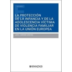 La protección de la infancia y de la adolescencia víctima de violencia familiar en la Unión Europea