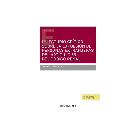Un estudio crítico sobre la expulsión de personas extranjeras del artículo 89 del Código Penal