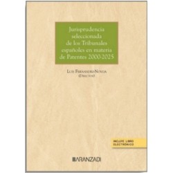 Jurisprudencia seleccionada de los Tribunales españoles en materia de Patentes 2000-2025