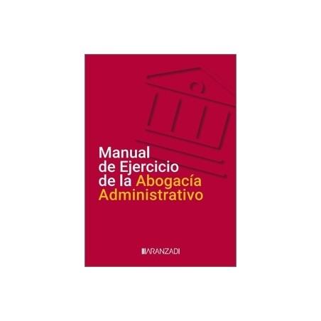 Manual de Ejercicio de la Abogacía Administrativo