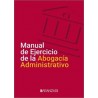 Manual de Ejercicio de la Abogacía Administrativo