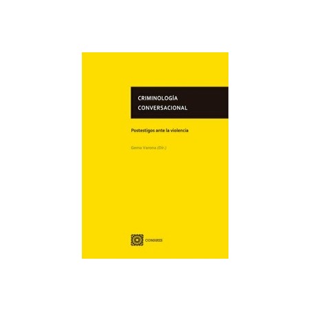 Criminología conversacional "Postestigos ante la violencia"