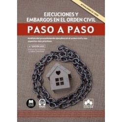 Ejecuciones y embargos en el orden civil. Paso a paso "Análisis del procedimiento ejecutivo en el...