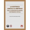 La asistencia judicial al arbitraje para la obtención de pruebas con presencia virtual