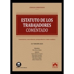Estatuto de los trabajadores. Código comentado 2025 "Comentarios, concordancias, jurisprudencia e...