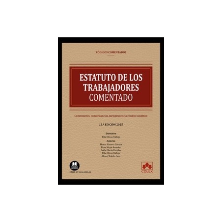 Estatuto de los trabajadores. Código comentado 2025 "Comentarios, concordancias, jurisprudencia e índice analítico"