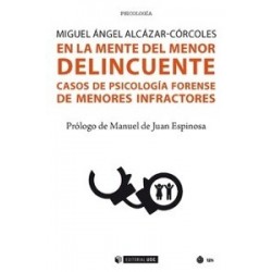 EN LA MENTE DEL MENOR DELINCUENTE "Casos de psicología forense de menores infractores"