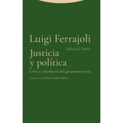 Justicia y política "Crisis y refundación del garantismo penal"
