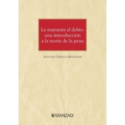 La respuesta al delito: una introducción a la teoría de la pena