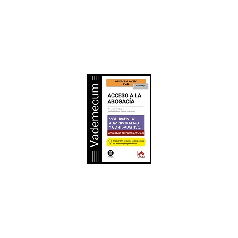 Vademecum Acceso a la abogacía. Volumen IV. Parte específica administrativa y contencioso-administrativa "ACTUALIZADO LEY 1/202