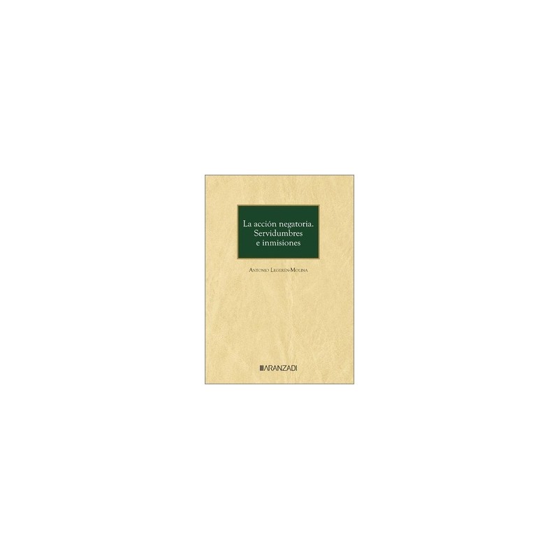 La acción negatoria. Servidumbres e inmisiones (Papel + Ebook)