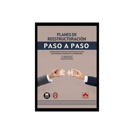 Planes de reestructuración. Paso a paso "Análisis práctico del nuevo derecho preconcursal para empresas, empresarios y profesio