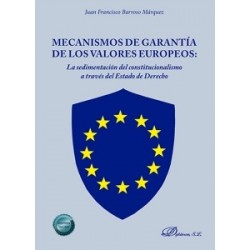 Mecanismos de garantía de los valores europeos "La sedimentación del constitucionalismo a través...