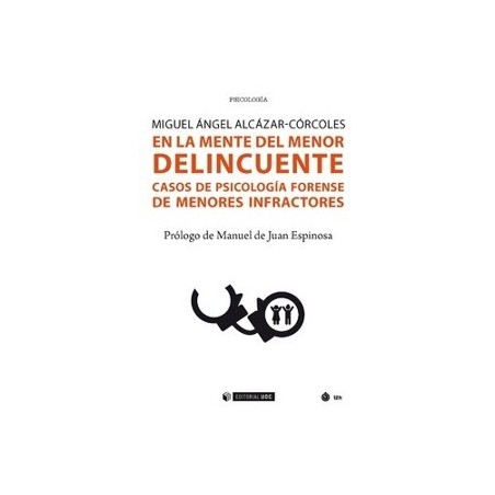 EN LA MENTE DEL MENOR DELINCUENTE "Casos de psicología forense de menores infractores"