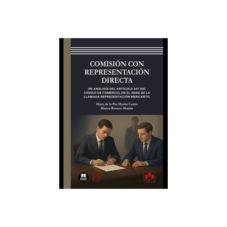 Comisión con representación directa "Un análisis del artículo 247 del Código de comercio, en el seno de la llamada representaci