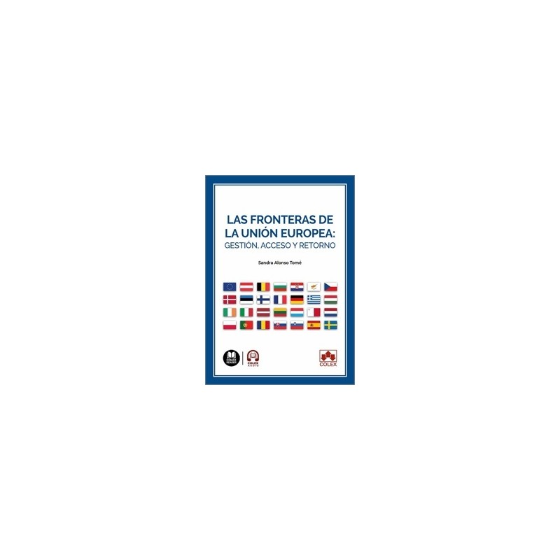 FRONTERAS DE LA UNIÓN EUROPEA, LAS: GESTIÓN, ACCESO Y RETORNO "Impresión Bajo Demanda"