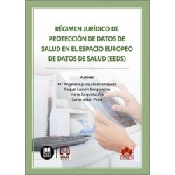 RÉGIMEN JURÍDICO DE PROTECCIÓN DE DATOS DE SALUD EN EL ESPACIO EUROPEO DE DATOS DE SALUD (EEDS)