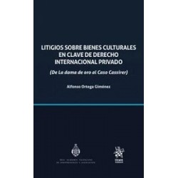 Litigios sobre bienes culturales en clave de derecho internacional privado "De la dama de oro al...