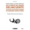 EN LA MENTE DEL MENOR DELINCUENTE "Casos de psicología forense de menores infractores"
