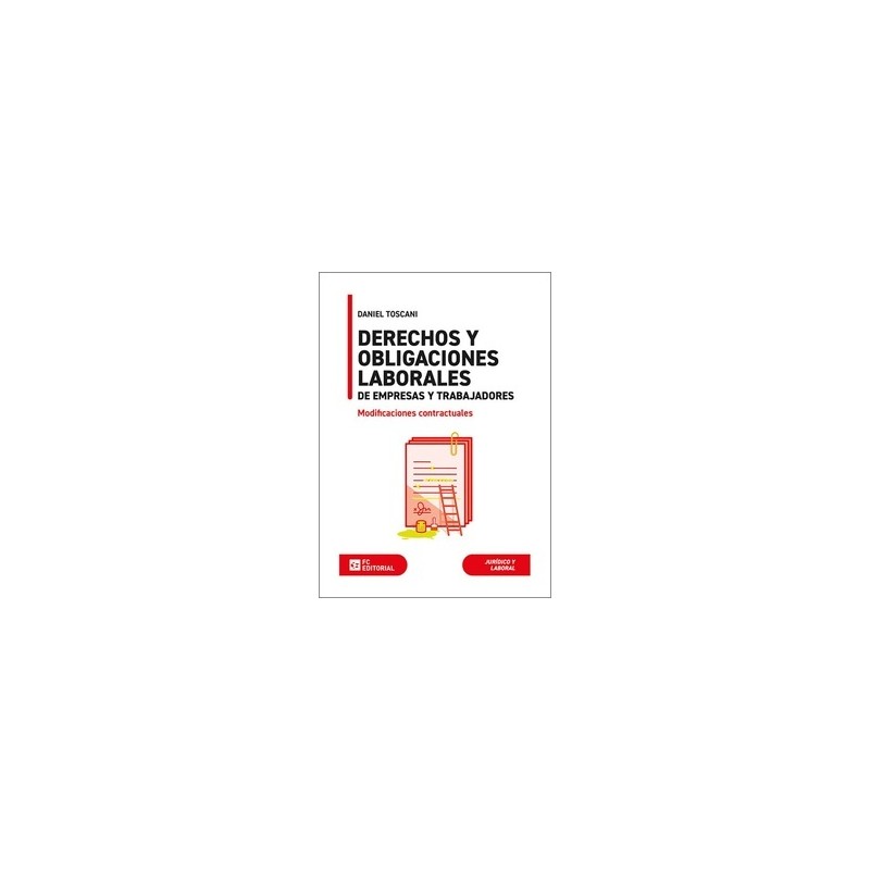 Derechos y Obligaciones Laborales de Empresas y Trabajadores "Mofidicaciones contractuales"