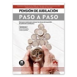 Pensión de jubilación. Paso a paso "Guía paso a paso para conocer las claves de la pensión de jubilación contributiva"
