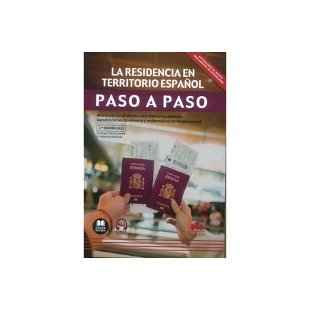 La residencia en territorio español. Paso a paso "Análisis de los procesos para obtener las distintas autorizaciones de estanci