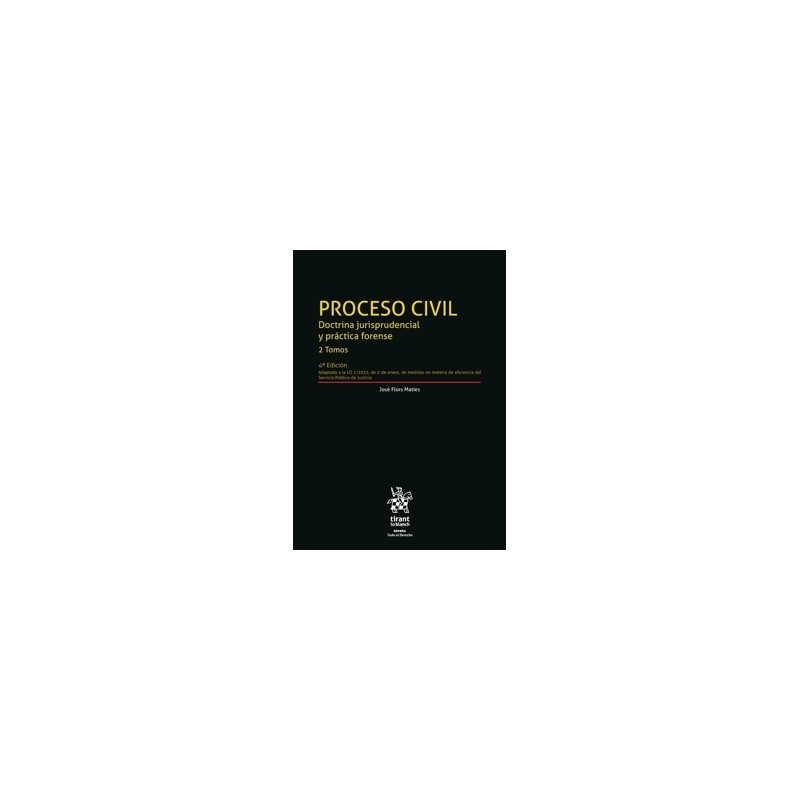Proceso Civil. Doctrina jurisprudencial y práctica forense 2 Tomos 4ª Edición