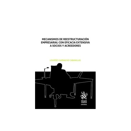 Mecanismos de reestructuración empresarial con eficacia extensiva a socios acreedores